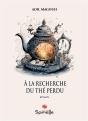 À La Recherche Du Thé Perdu - Preview