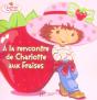 A La Rencontre De Charlotte Aux Fraises - Preview