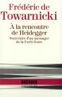 À La Rencontre De Heidegger Souvenirs D'Un Messager Forêt-Noire - Preview