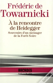 À La Rencontre De Heidegger Souvenirs D'Un Messager Forêt-Noire