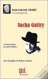A La Rencontre De Sacha Guitry