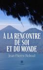 A La Rencontre De Soi Et Du Monde - Preview