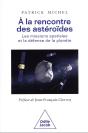 À La Rencontre Des Astéroïdes : Les Missions Spatiales Et La Défense De La Planète - Preview