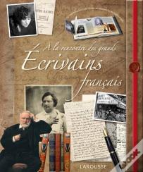 À La Rencontre Des Grands Écrivains Français