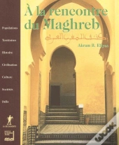 À La Rencontre Du Maghreb