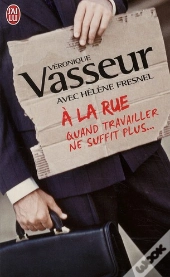 À La Rue ; Quand Travailler Ne Suffit Plus...