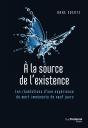 A La Source De L'Existence - Les Revelations D'Une Experience De Mort Imminente De 9 Jours - Preview