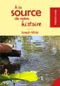 A La Source De Notre Histoire - Preview