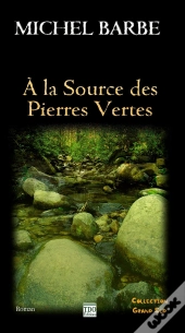 A La Source Des Pierres Vertes