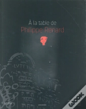 À La Table De Philippe Renard