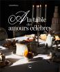 À La Table Des Amours Célèbres - Preview