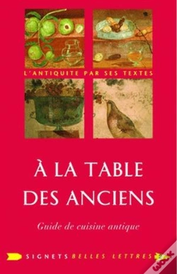 Capa do artigo À La Table Des Anciens ; Guide De Cuisine Antique