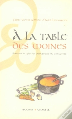 Capa do artigo A La Table Des Moines ; Recettes Simples Et Savoureuses Du Monastere
