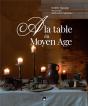 À La Table Du Moyen Age - Preview