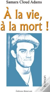 À La Vie, À La Mort !