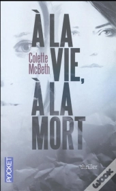 A La Vie, A La Mort