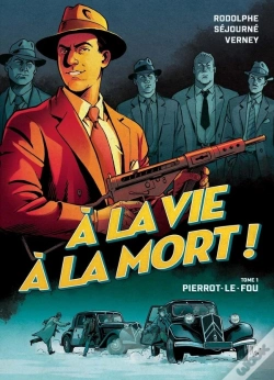 Capa do artigo À La Vie À La Mort ! Tome 1 : Pierrot-Le-Fou