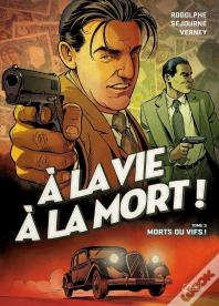 À La Vie À La Mort ! Tome 3 : Morts Ou Vifs !