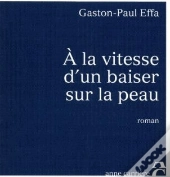 À La Vitesse D'Un Baiser Sur La Peau