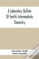 A Laboratory Outline Of Smith'S Intermediate Chemistry