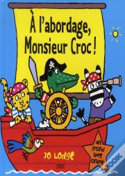 À L'Abordage, Monsieur Croc!