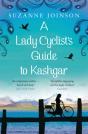 A Lady Cyclist'S Guide To Kashgar - Preview