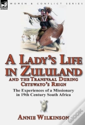 A Lady'S Life In Zululand And The Transvaal During Cetewayo'S Reign