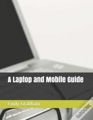 A Laptop And Mobile Guide
