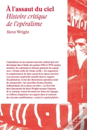 À L'Assaut Du Ciel ; Composition De Classe Et Lutte De Classe Dans Le Marxisme Autonome Italien