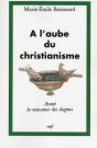 A L'Aube Du Christianisme : La Naissance Des Dogmes - Preview