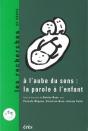 A L'Aube Du Sens : La Parole A L'Enfant - Preview