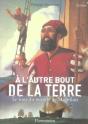 A L'Autre Bout De La Terre ; Le Tour Du Monde De Magellan - Preview