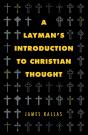 A Laymans Introduction To Christian Thought - Preview