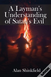 A Layman'S Understanding Of Satan'S Evil