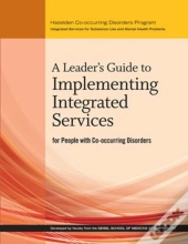 A Leader'S Guide To Implementing Integrated Services For People With Co-Occurring Disorders