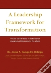 A Leadership Framework For Transformatio