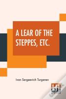 A Lear Of The Steppes, Etc.