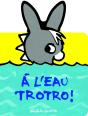 À L'Eau Trotro - Preview