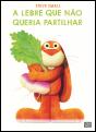 A Lebre que Não Queria Partilhar - Preview