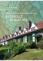 À L'Échelle Du Quartier : Histoire D'Une Notion D'Urbanisme (1890-1960) - Preview