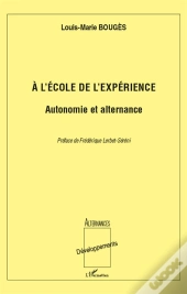 À L'École De L'Expérience ; Autonomie Et Alternance