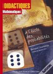 A L'École Des Probabilités : Une Histoire De L'Enseignement Français Du Calcul Des Probabilités