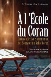 À L'École Du Coran ; Lecture Sélective Et Commentée Des Sourates Du Noble Coran