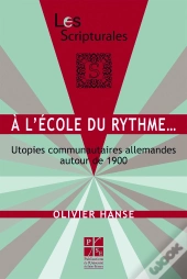 À L'École Du Rythme... ; Utopies Communautaires Allemandes Autour De 1900