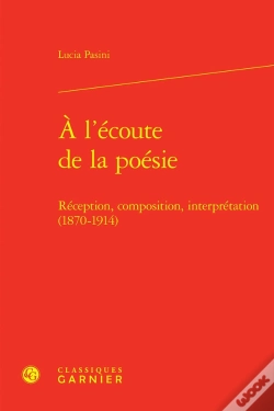 Capa do artigo À L'Écoute De La Poésie : Réception, Composition, Interprétation (1870-1914)