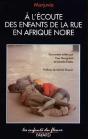 A L'Écoute Des Enfants De La Rue En Afrique Noire - Preview
