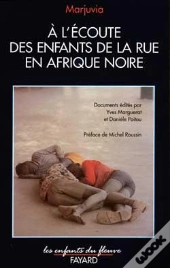 A L'Écoute Des Enfants De La Rue En Afrique Noire