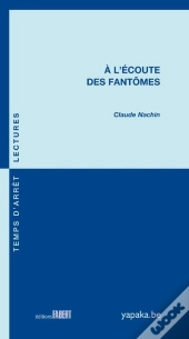 À L'Écoute Des Fantômes