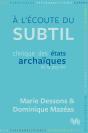 À L'Écoute Du Subtil : Clinique Des États Archaïques De La Psyché - Preview
