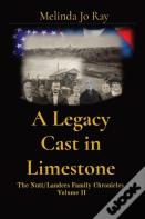 A Legacy Cast In Limestone